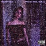 Pretty Girl (Taylor Wise Remix)专辑