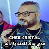 Cheb Cristal - مدي يدك للحنة يا لالة