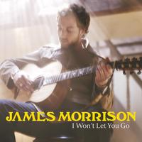 James Morrison - I WON'T LET YOU GO