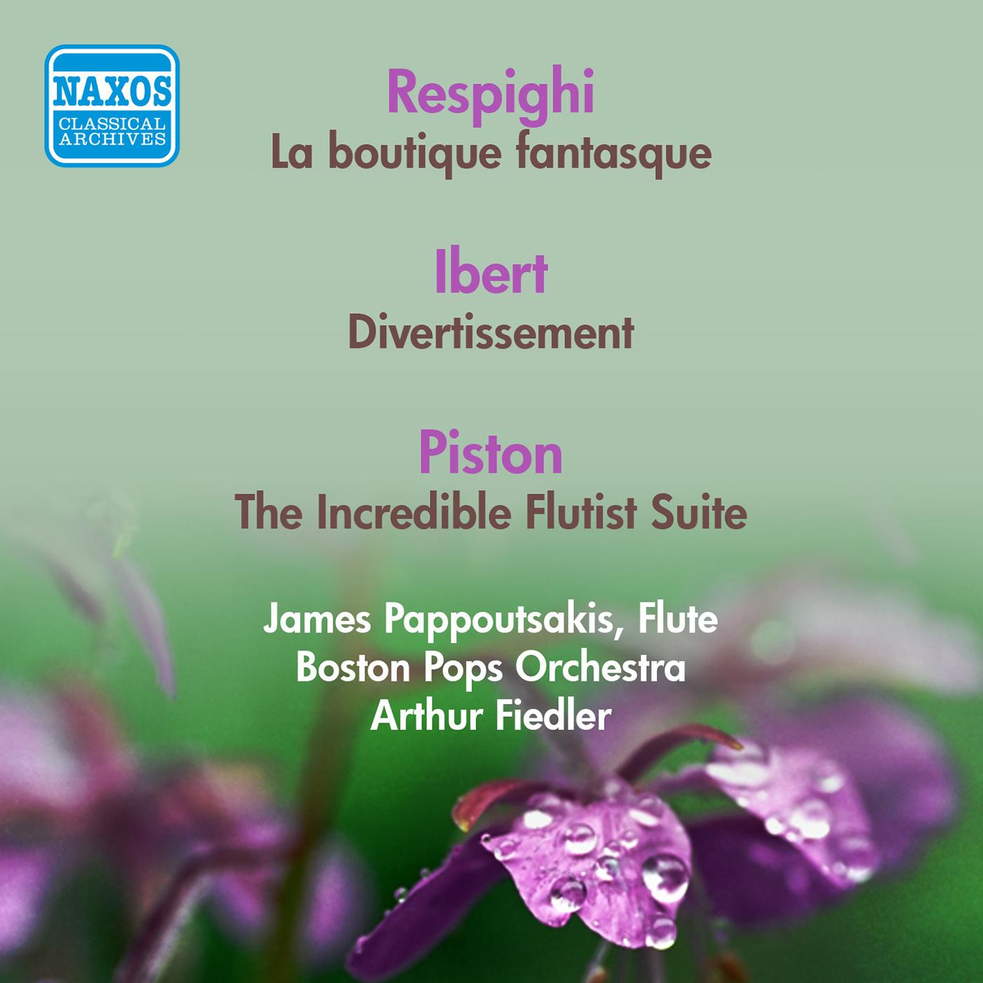 RESPIGHI, O.: Boutique fantasque (La) / IBERT, J.: Divertissement / PISTON, W.: The Incredible Flutist Suite (Boston Pops, Fiedler) (1953, 1956)