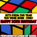Hits From The Year You Were Born (1981) - Happy 30th Birthday专辑