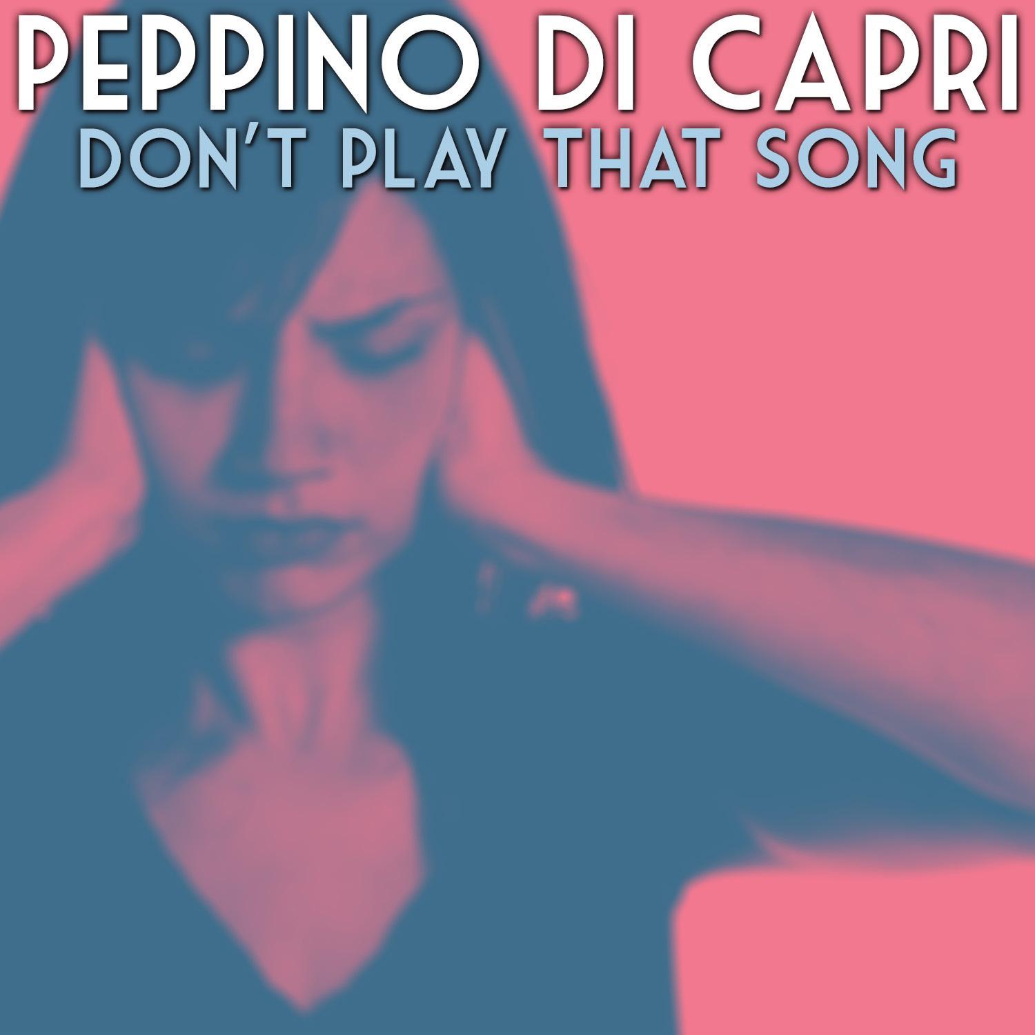 Don't Play That Song