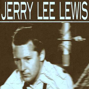 Jerry Lee Lewis - Great Balls of Fire (VS karaoke) 带和声伴奏 （降1半音）