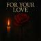 For Your Love (feat. 2 Chainz)专辑