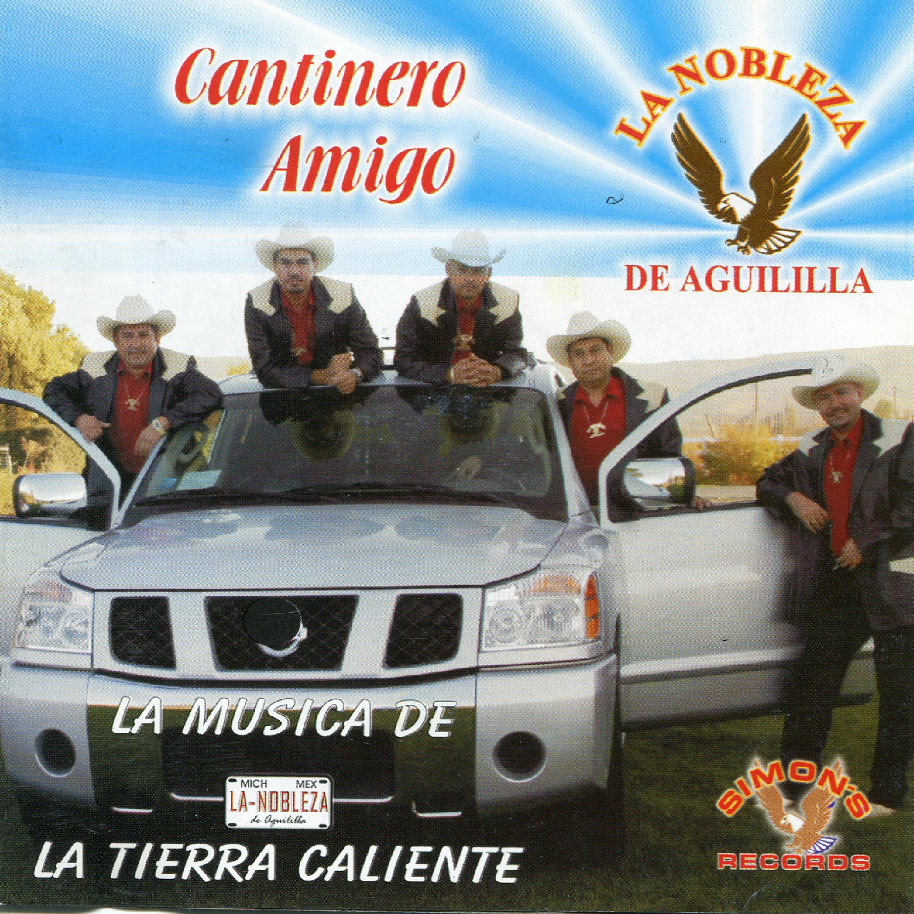 La Nobleza de Aguililla - Cantinero Amigo