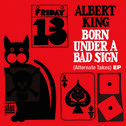Born Under A Bad Sign (Alternate Takes) EP专辑