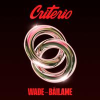 Wade - Bailame (Extended Mix) 128