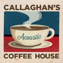 Callaghan's Acoustic Coffee House [Live]专辑