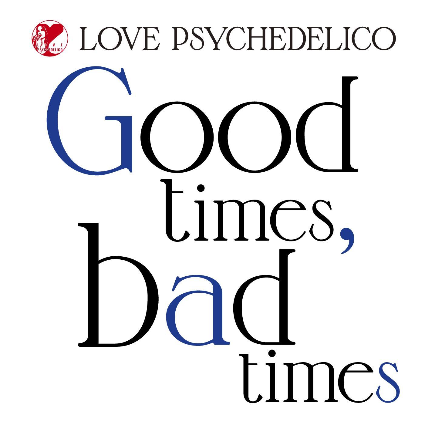 Good times, bad times