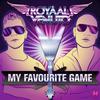 Royaal - My Favourite Game (Jack Sword Remix)