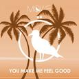 You Make Me Feel Good 