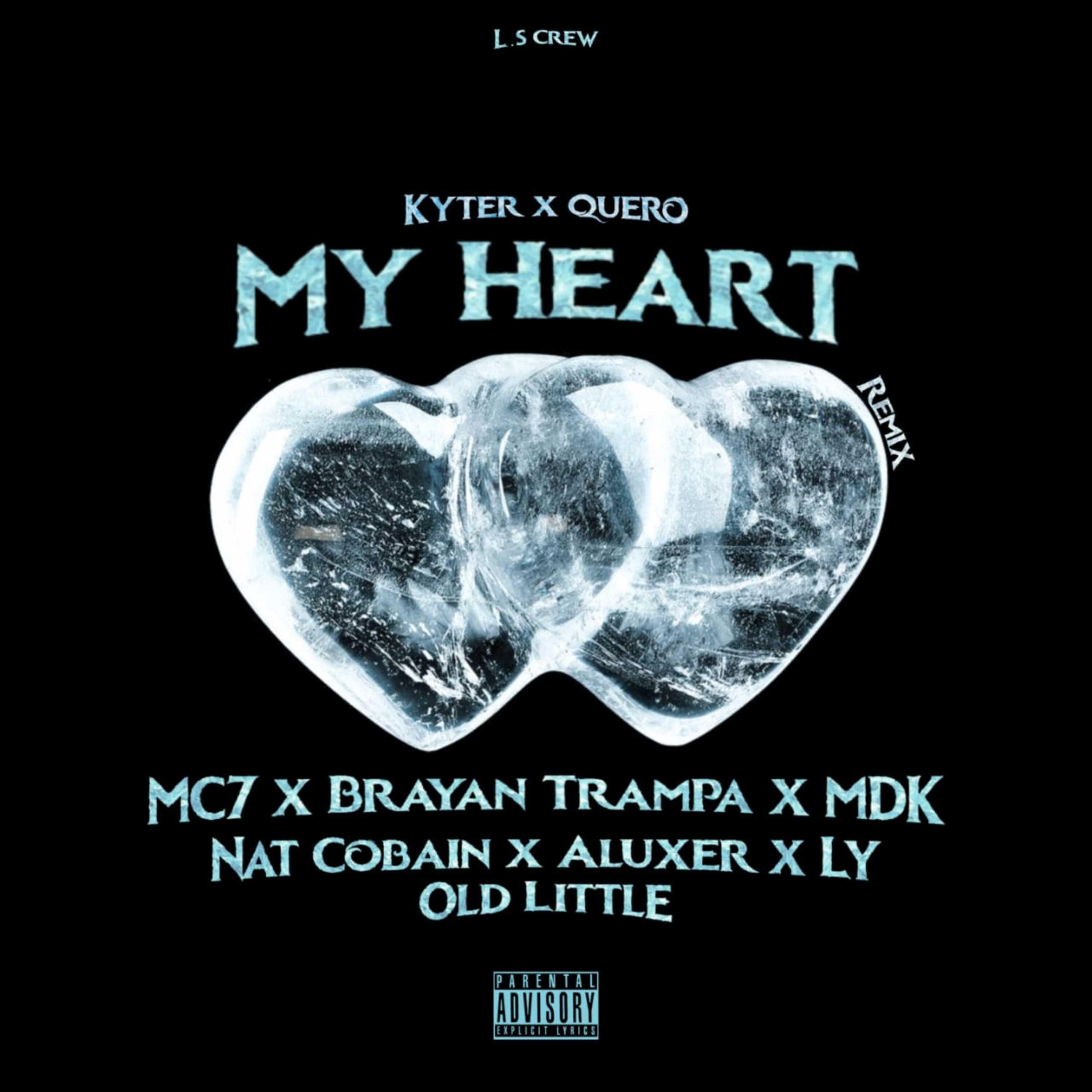 My Heart (feat. Kyter, MC7, M.D.K, Old Little, Brayan Trampa, Nat Cobain, Ly & Aluxer) [Remix]