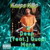 Kaspa Killa - Deep (feat. Gucci Mane)