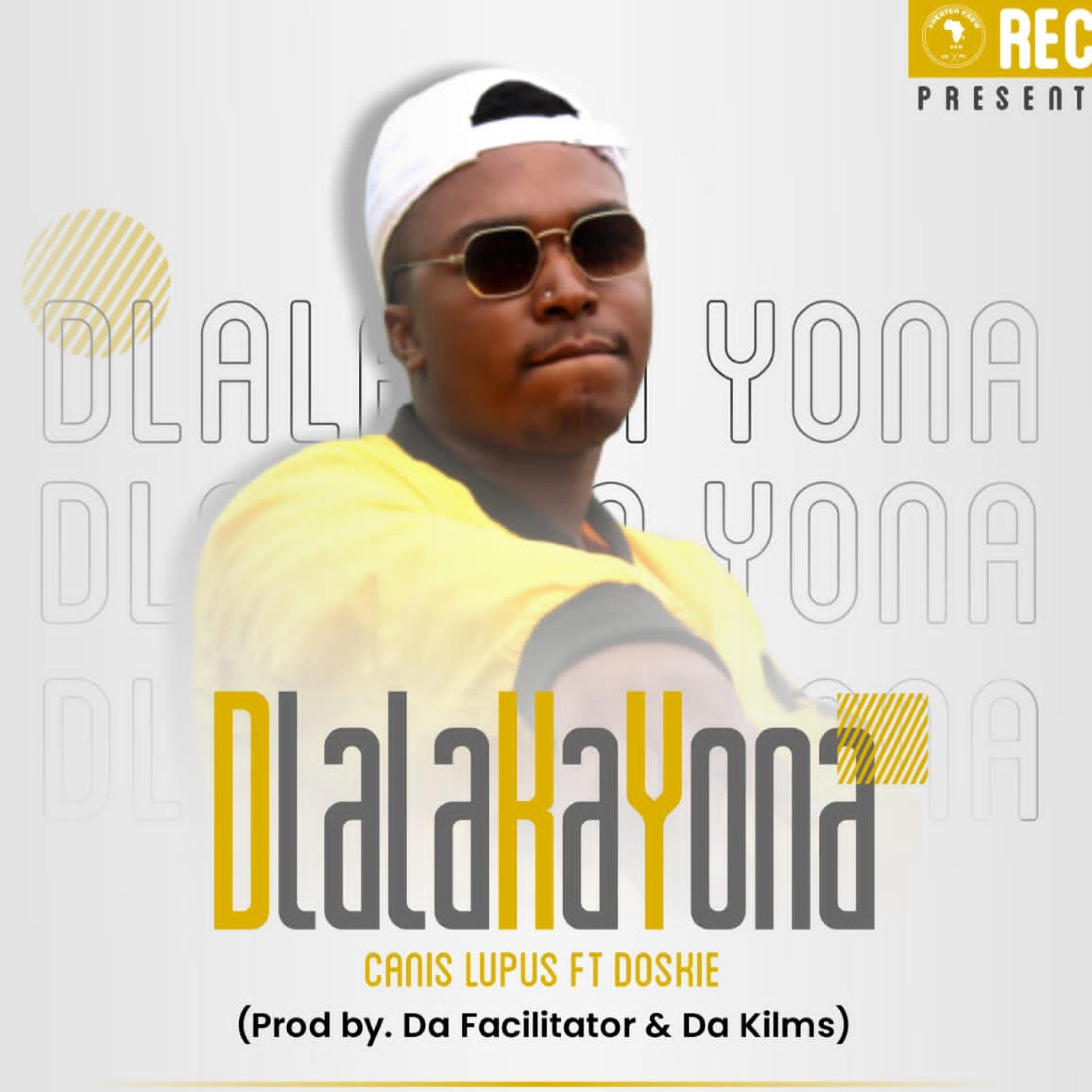 Dlala Ka Yona (feat. Canis Lupus, Doskie & Da Kilms)