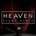 Heaven (KSHMR Remix)