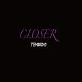 Closer (Tenkou Bootleg)