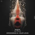 Drowning In Your Love (Radio Edit)