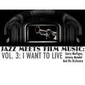 Jazz Meets Film Music, Vol. 3: I Want to Live专辑