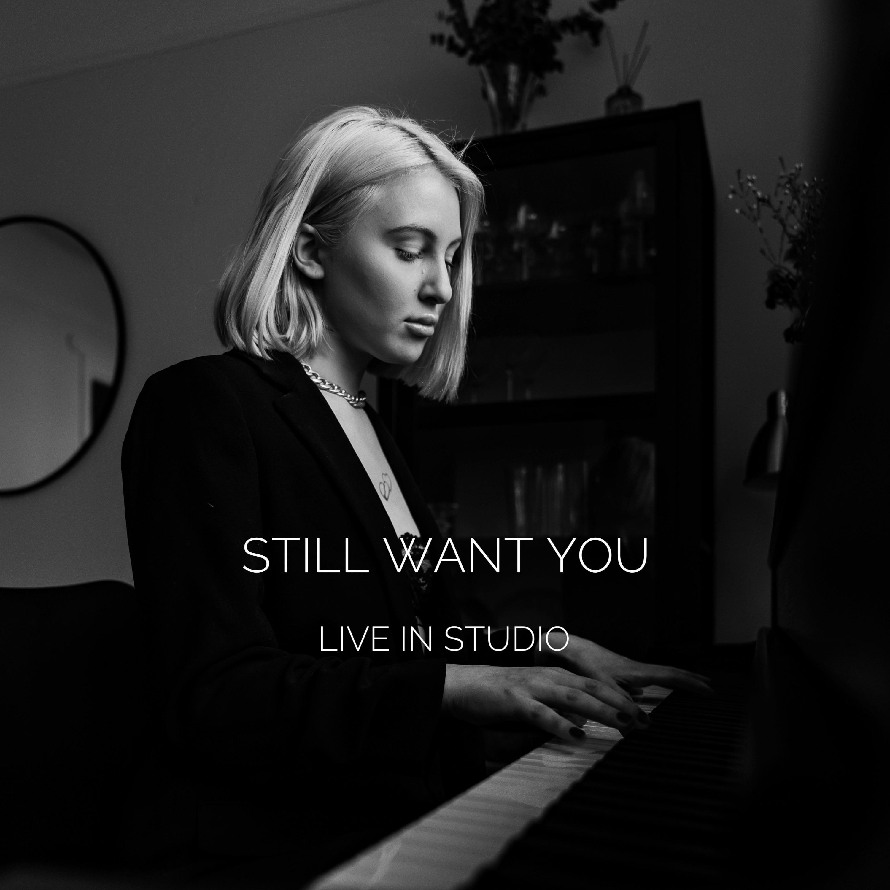 Still Want You (Live in studio)