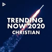 Trending Now 2020: Christian