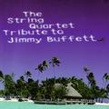 The String Quartet Tribute to Jimmy Buffett