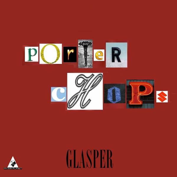 Robert Glasper Experiment: Porter Chops Glasper