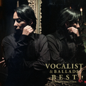 VOCALIST & BALLADE BEST专辑