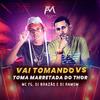 DJ Brazao - Vai Tomando Vs Toma Marretada do Thor