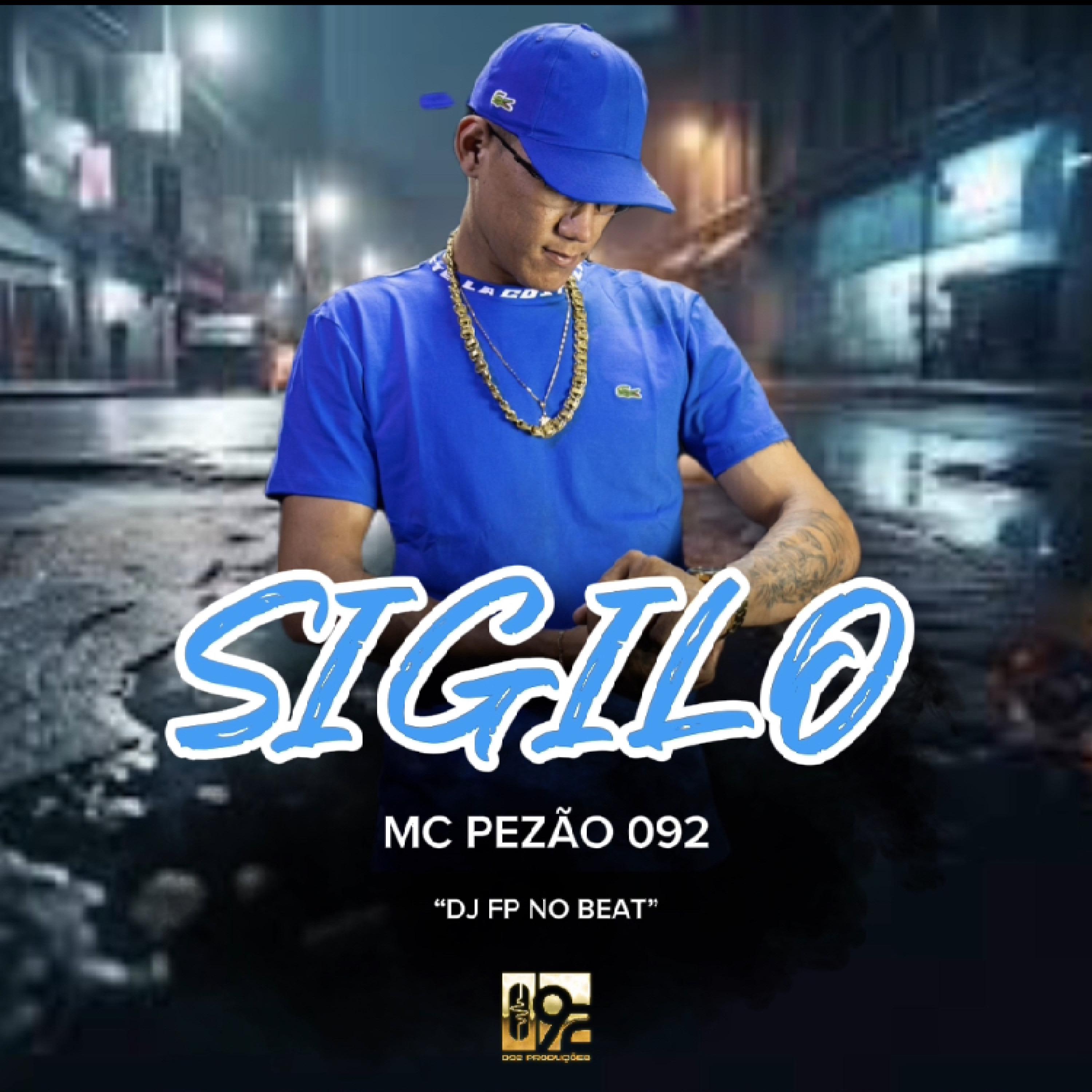 MC Pezão 092 - Sigilo