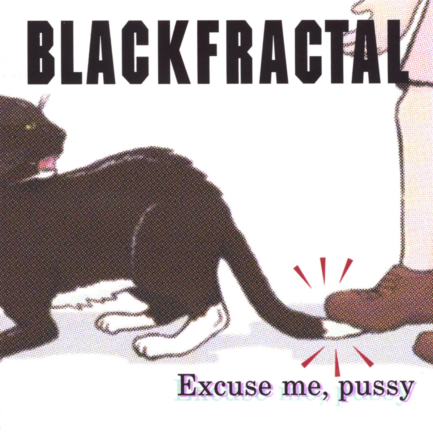 Excuse me, pussy