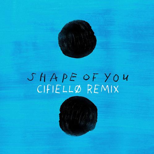  Shape of You (CIFIELLØ Tropical Remix)专辑