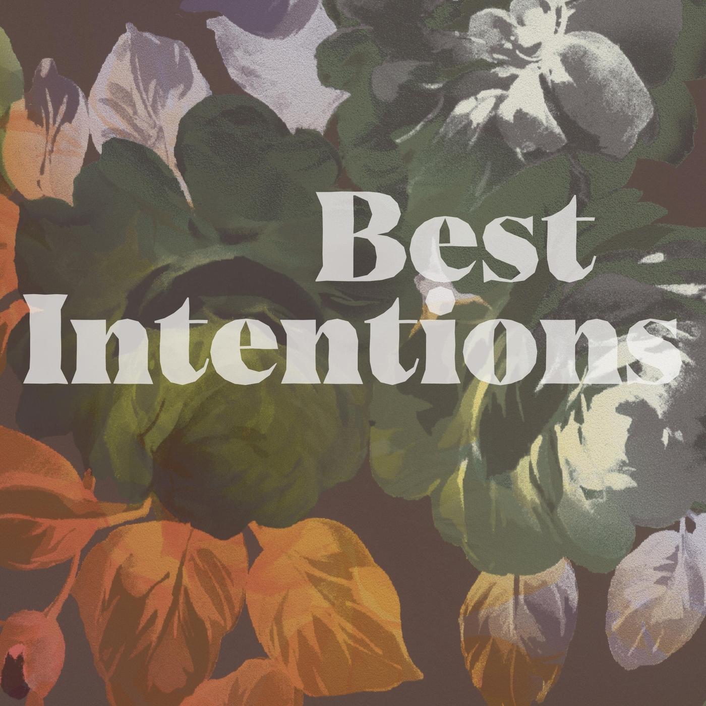 Best Intentions