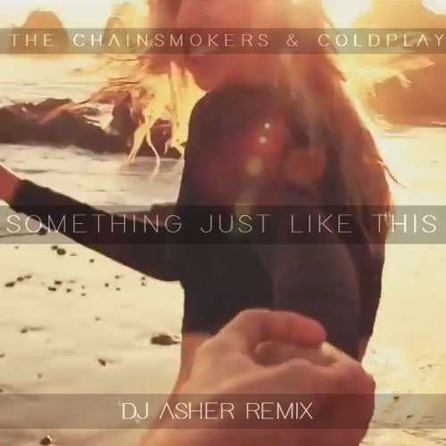 DJ Asher - Something Just Like This (DJ Asher Remix Cover)