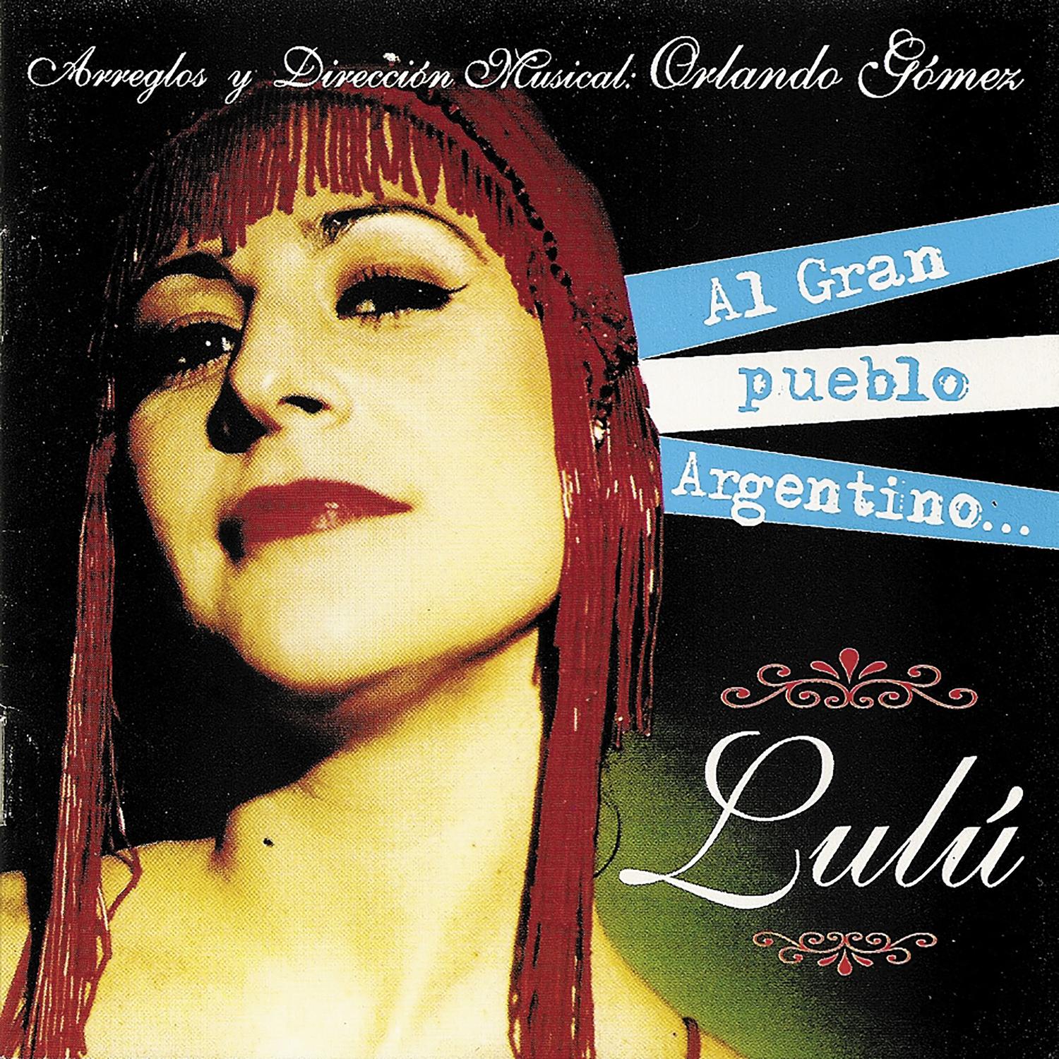 Al Gran Pueblo Argentino... Lulú