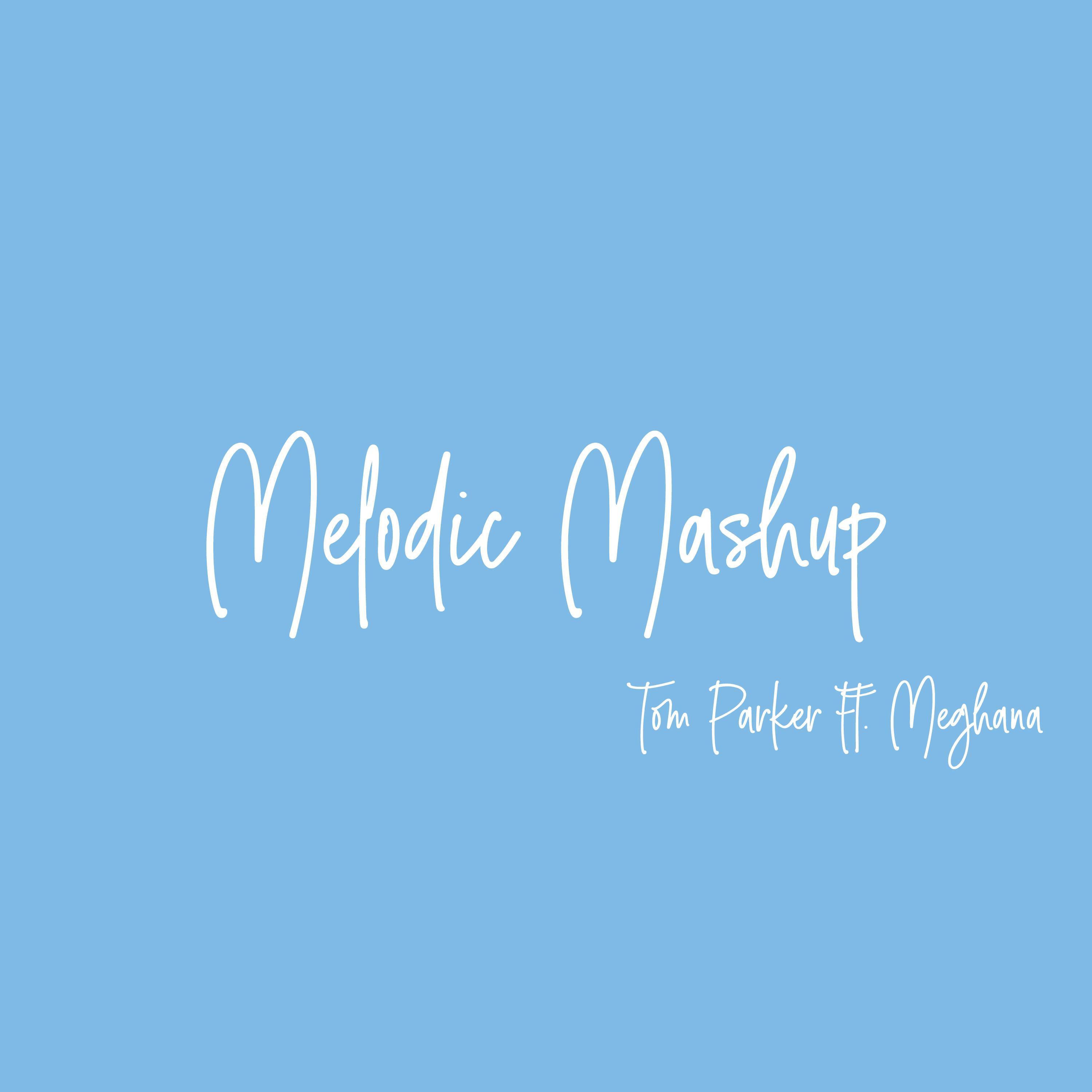 Melodic Mashup (feat. Meghana)