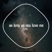 As long as you love me（翻自 Justin Bieber）