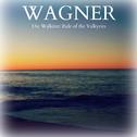 Wagner - Die Walküre: Ride of the Valkyries专辑