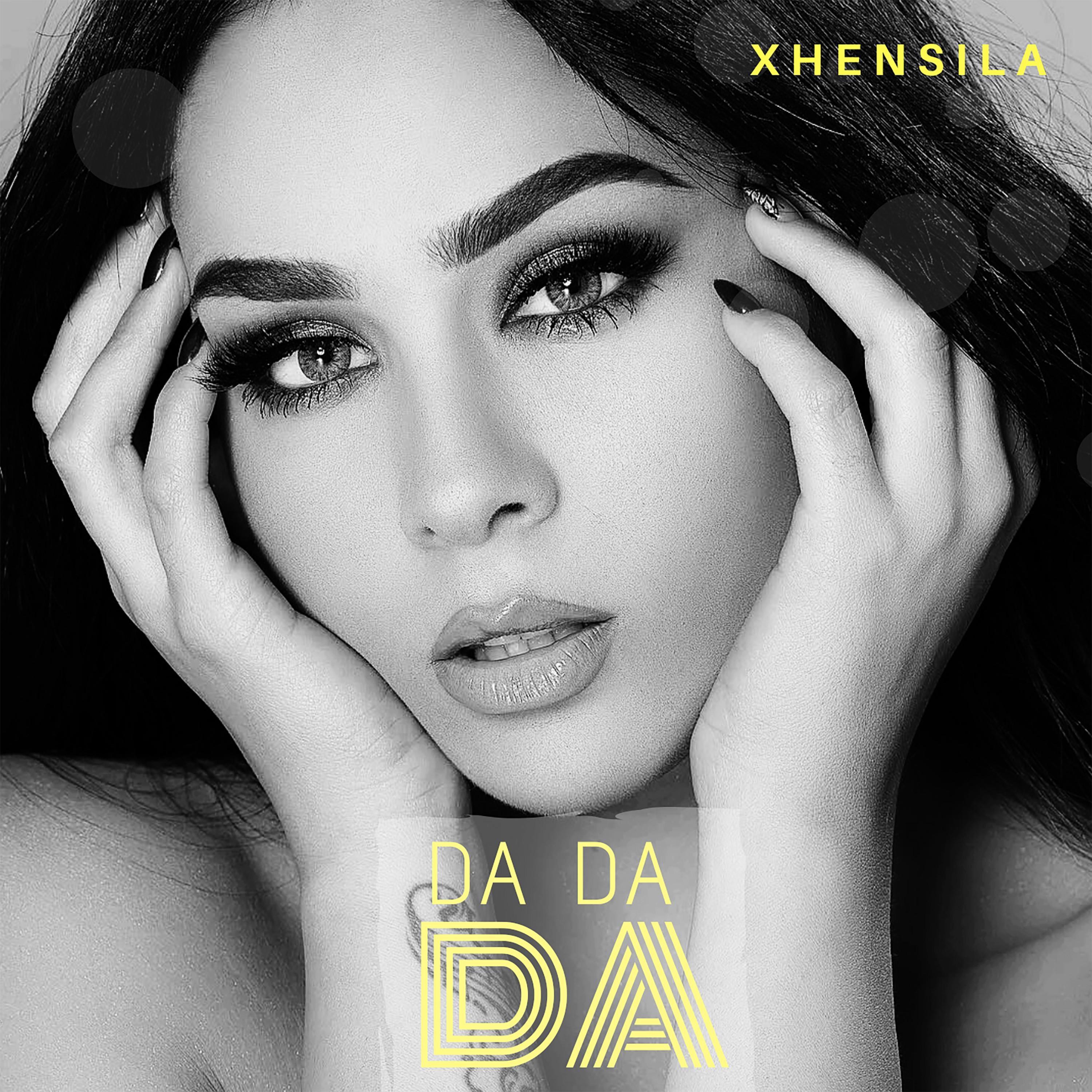 Xhensila - Da Da Da