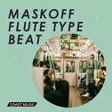 MASKOFF FLUTE TYPE BEAT 说唱伴奏