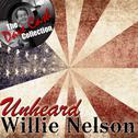 Unheard Willie Nelson - [The Dave Cash Collection]专辑