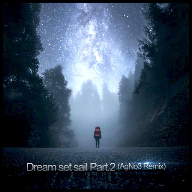 Dream Set Sail Part.2（AgNo3 Remix）专辑