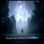 Dream Set Sail Part.2（AgNo3 Remix）专辑