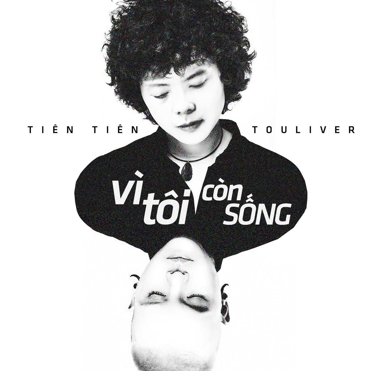 Vì Tôi Còn Sống (Touliver Remix)