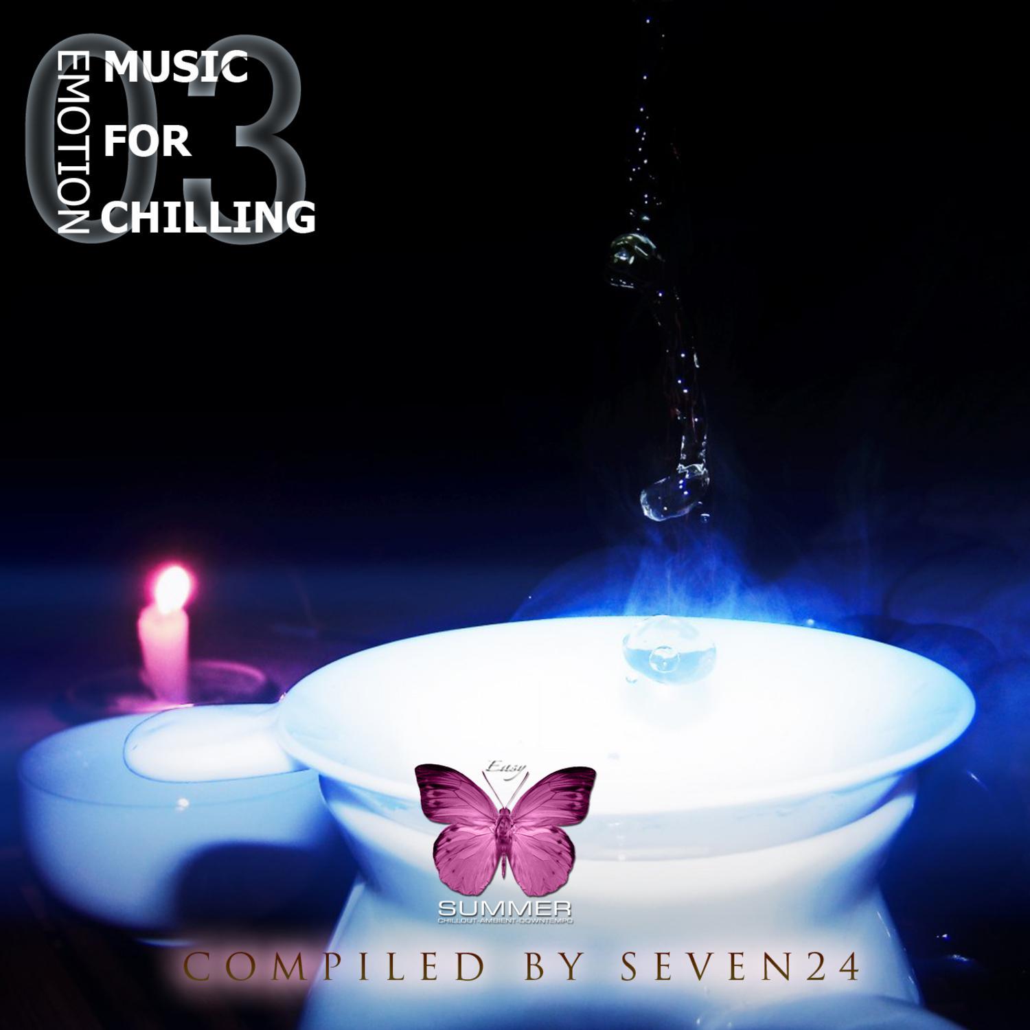 Music For Chilling Emotions Vol.3 (Compiled By Seven24)