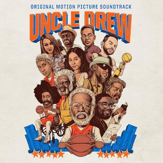 德鲁大叔（Uncle Drew 2018）电影原声合辑