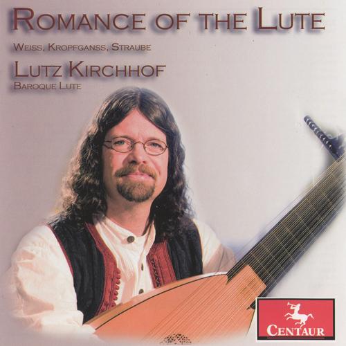 Lute Recital: Kirchhof, Lutz - KROFGANSS, J. / WEISS, S.L. / DAUBE, J.F. (Romance of the Lute)