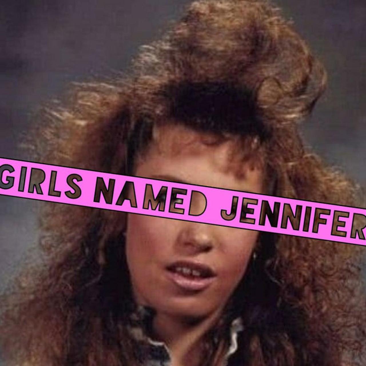 Girls Named Jennifer