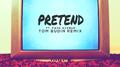 Pretend (Tom Budin Remix)专辑