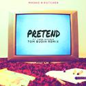 Pretend (Tom Budin Remix)专辑