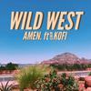 Amen. - Wild West (feat. Elikem Kofi)